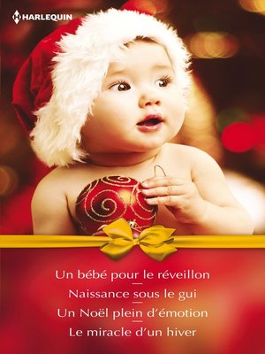 cover image of Un bébé pour le réveillon--Naissance sous le gui--Un Noël plein d'émotion--Le miracle d'un hiver